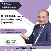 CA Final FR (IND AS 34 - Interim Financial Reporting) (Topicwise) Video Lectures by CA Vinod Kumar Agarwal (Download + Books)